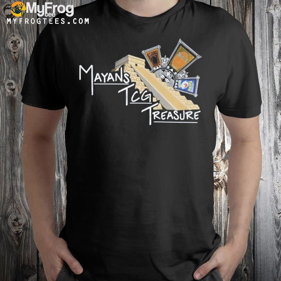 Mayans TCG Treasure Shirt