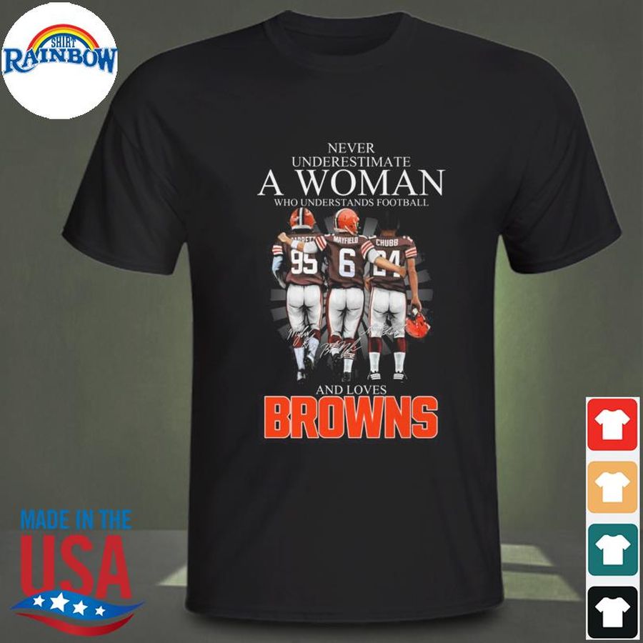 Mayfield Chubb never underestimate a woman who understands and loves Cleveland Browns signatures shirt