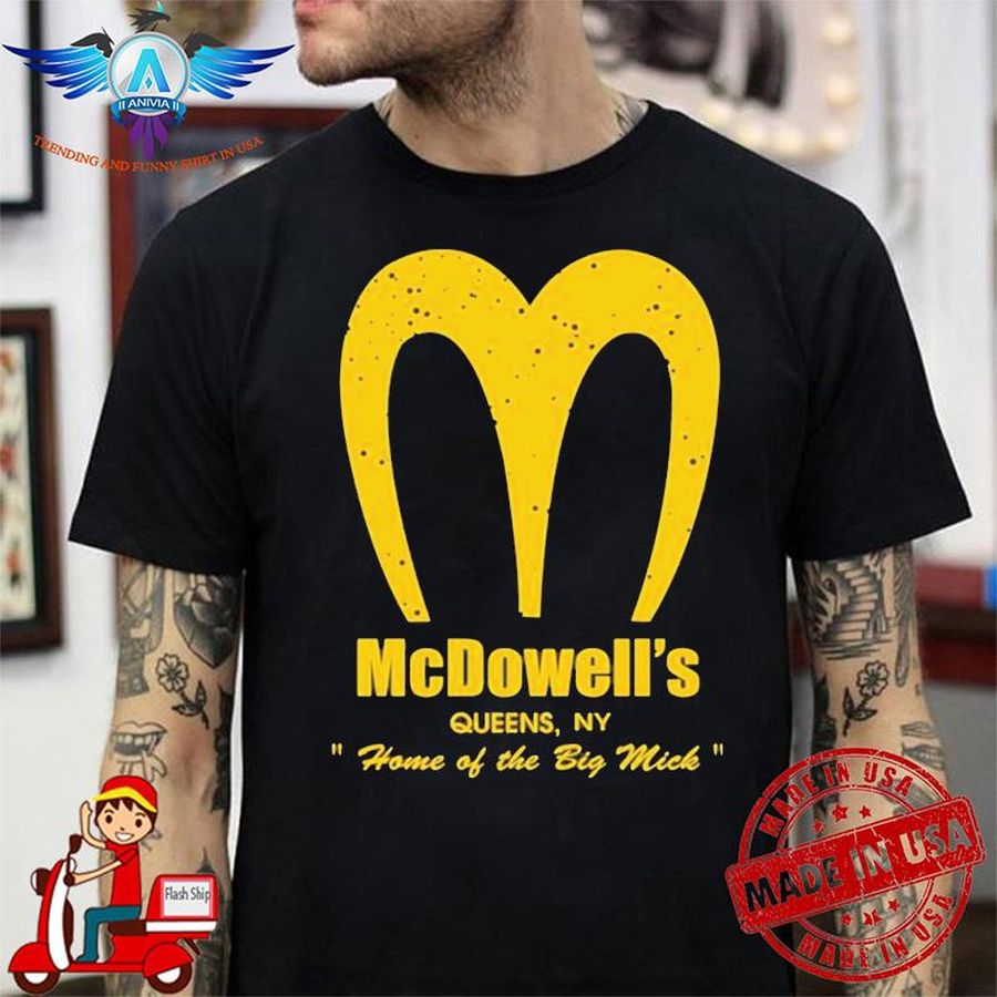 Mcdowell’s Queens,Ny Home Of The Big Mick shirt