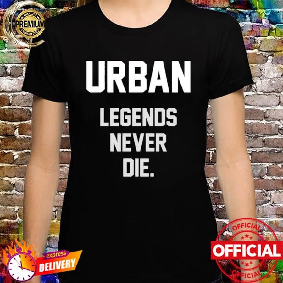 Meyer Urban Legends Never Die Shirt