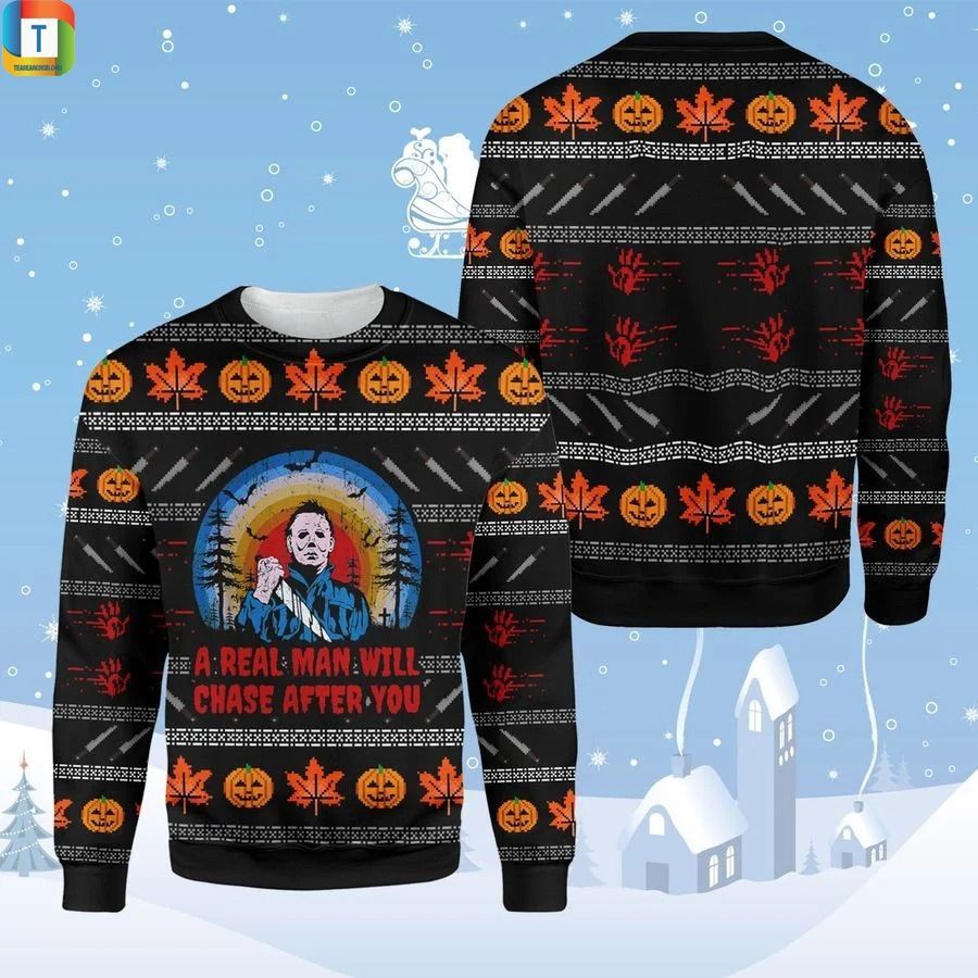 Michael myers a real man will chase after you ugly sweater, Ugly Sweater, Christmas Sweaters, Hoodie, Sweater