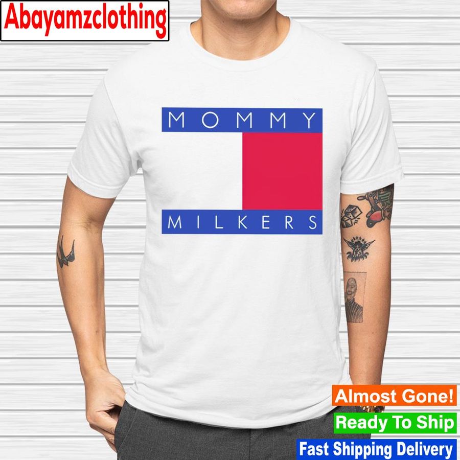 Mommy Milkers shirt