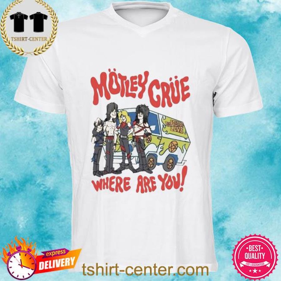 Motley Crue Where Are You Shirt