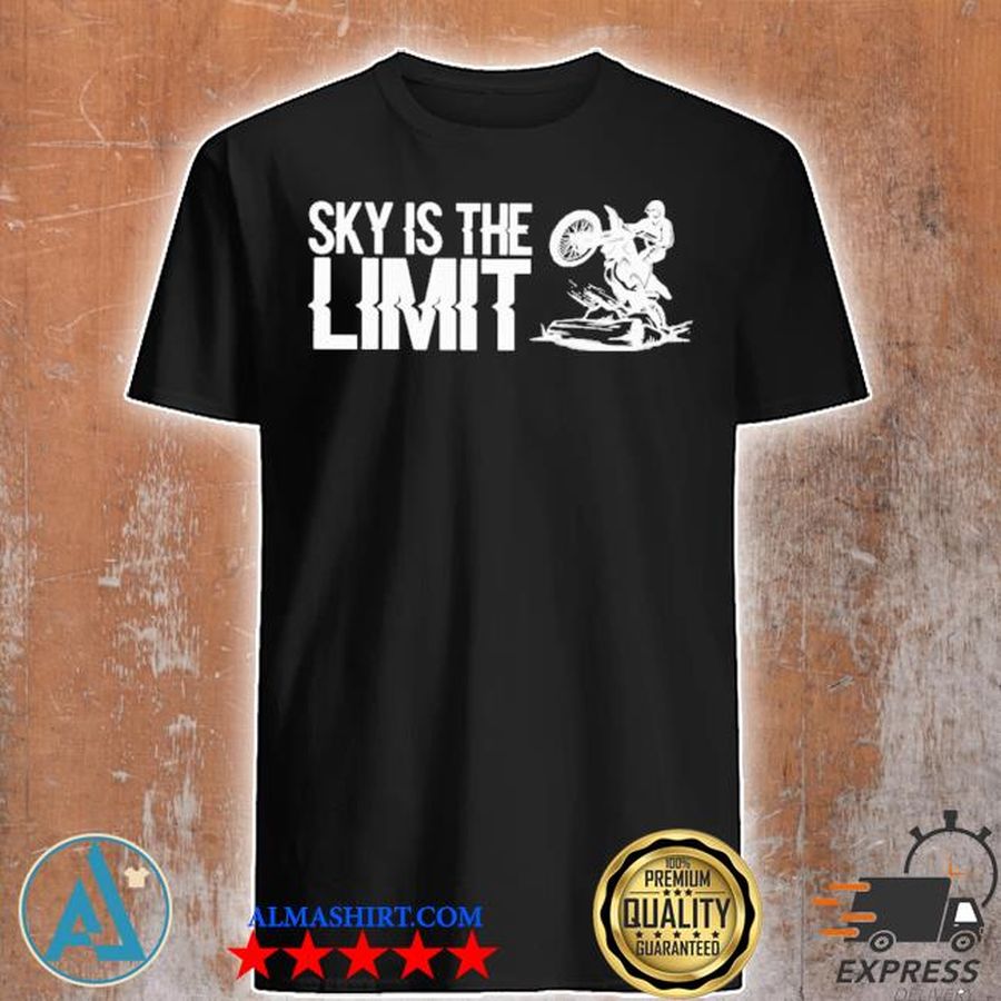 motorcycle Sky's the limit shirt