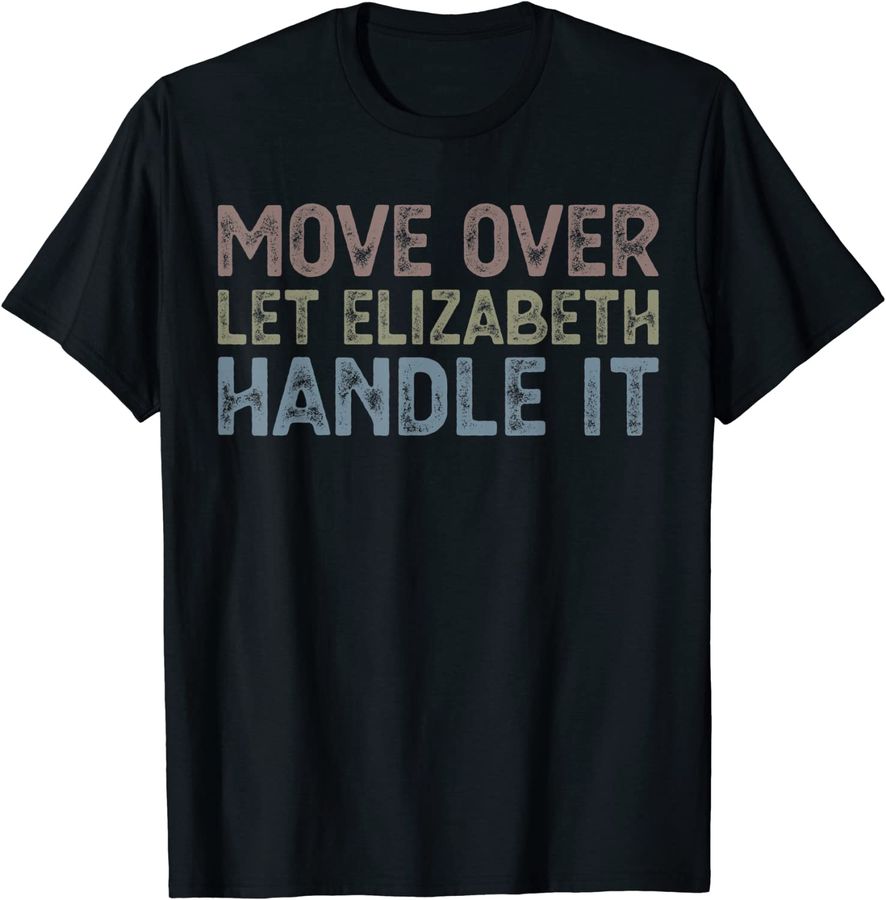 Move Over Let Elizabeth Handle It Funny Name Quote Birthday