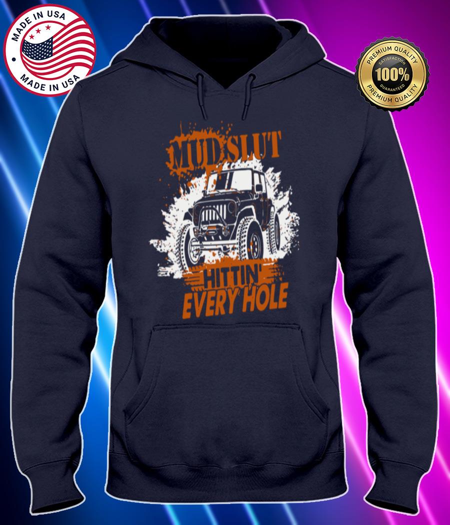 mud slut hitting every hole jeep shirt Hoodie black Shirt, T-shirt, Hoodie, SweatShirt, Long Sleeve