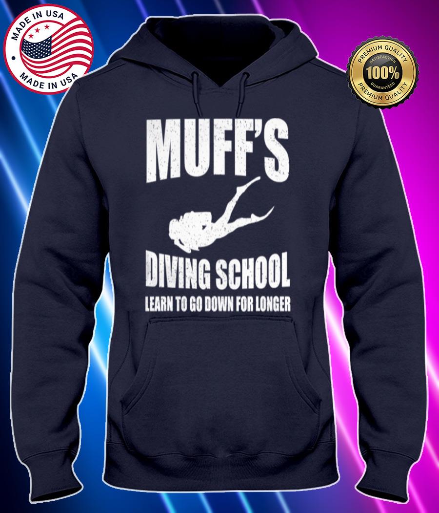 muff’s diver school learn to go down for longer shirt Hoodie black Shirt, T-shirt, Hoodie, SweatShirt, Long Sleeve
