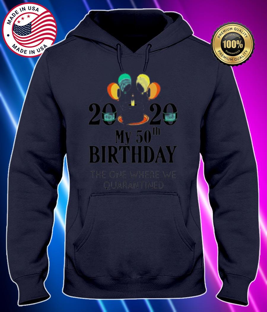 my 50th birthday funny quarantine gift 50 bday 2020 shirt Hoodie black Shirt, T-shirt, Hoodie, SweatShirt, Long Sleeve
