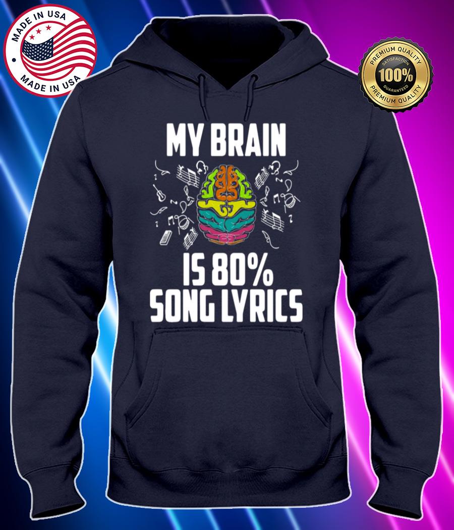 my brain is 80 song lyrics t shirt Hoodie black Shirt, T-shirt, Hoodie, SweatShirt, Long Sleeve
