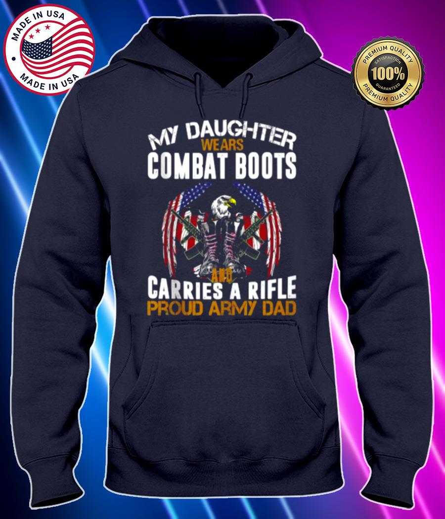 my daughter wears combat boots proud military army dad american flag t shirt Hoodie black Shirt, T-shirt, Hoodie, SweatShirt, Long Sleeve