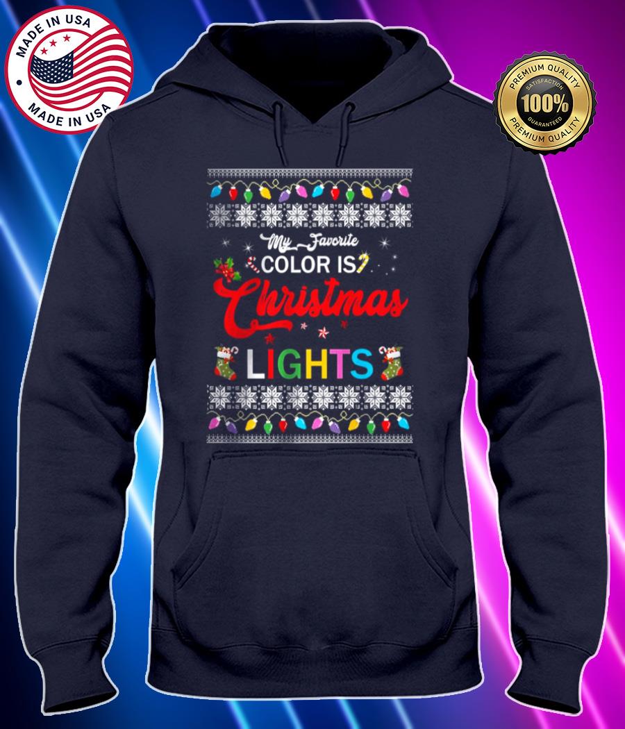 my favorite color is christmas lights ugly sweater t shirt Hoodie black Shirt, T-shirt, Hoodie, SweatShirt, Long Sleeve