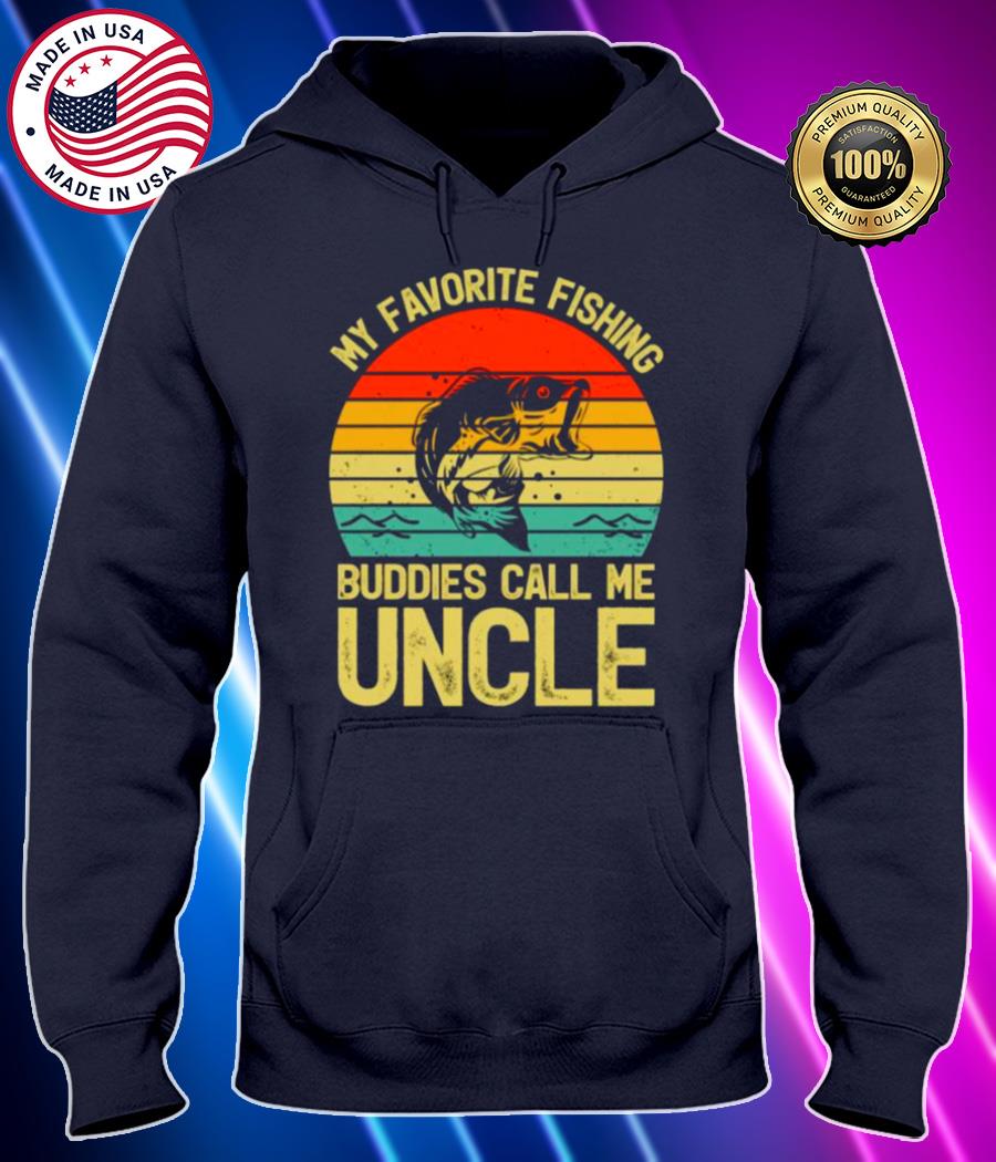 my favorite fishing buddies call me uncle vintage t shirt Hoodie black Shirt, T-shirt, Hoodie, SweatShirt, Long Sleeve