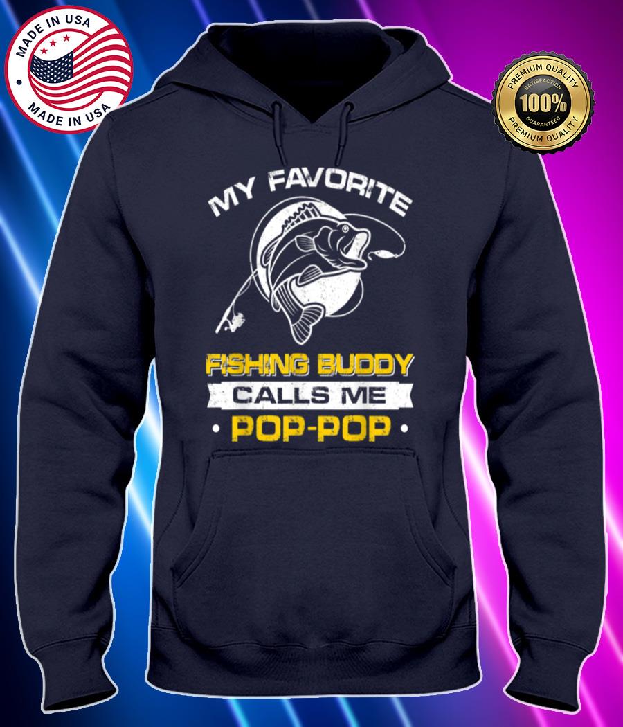 my favorite fishing buddy calls me poppop fathers day shirt Hoodie black Shirt, T-shirt, Hoodie, SweatShirt, Long Sleeve