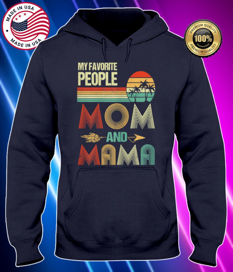 my favorite people call me mom and mama mothers day shirt Hoodie black Shirt, T-shirt, Hoodie, SweatShirt, Long Sleeve