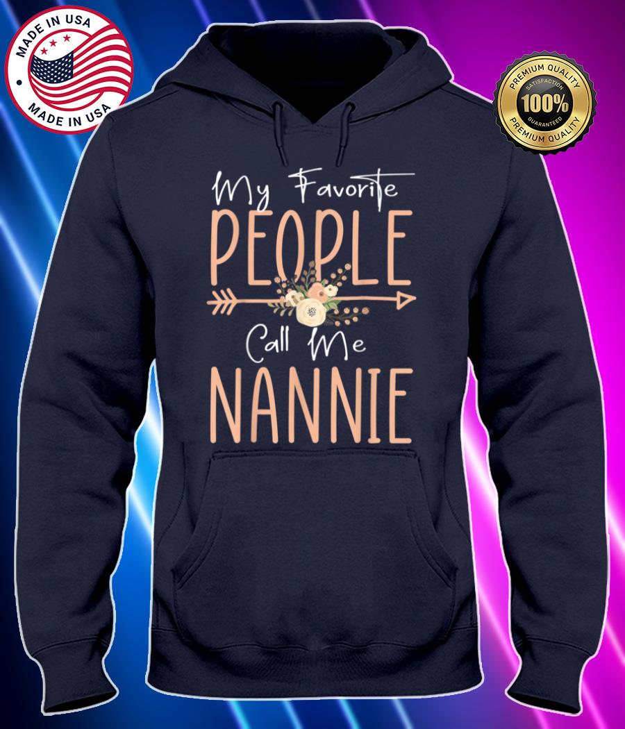 my favorite people call me nannie mothers day floral t shirt Hoodie black Shirt, T-shirt, Hoodie, SweatShirt, Long Sleeve