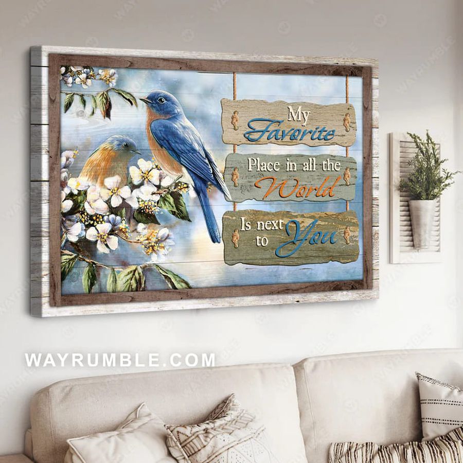 My Favorite Place In All The World Is Next To You, Wall Decor, Bird Poster Poster