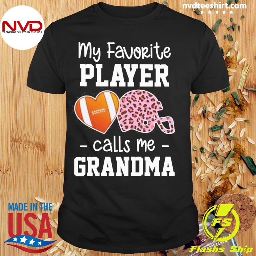 My Favorite Player Calls Me Grandma Football Baseball Shirt