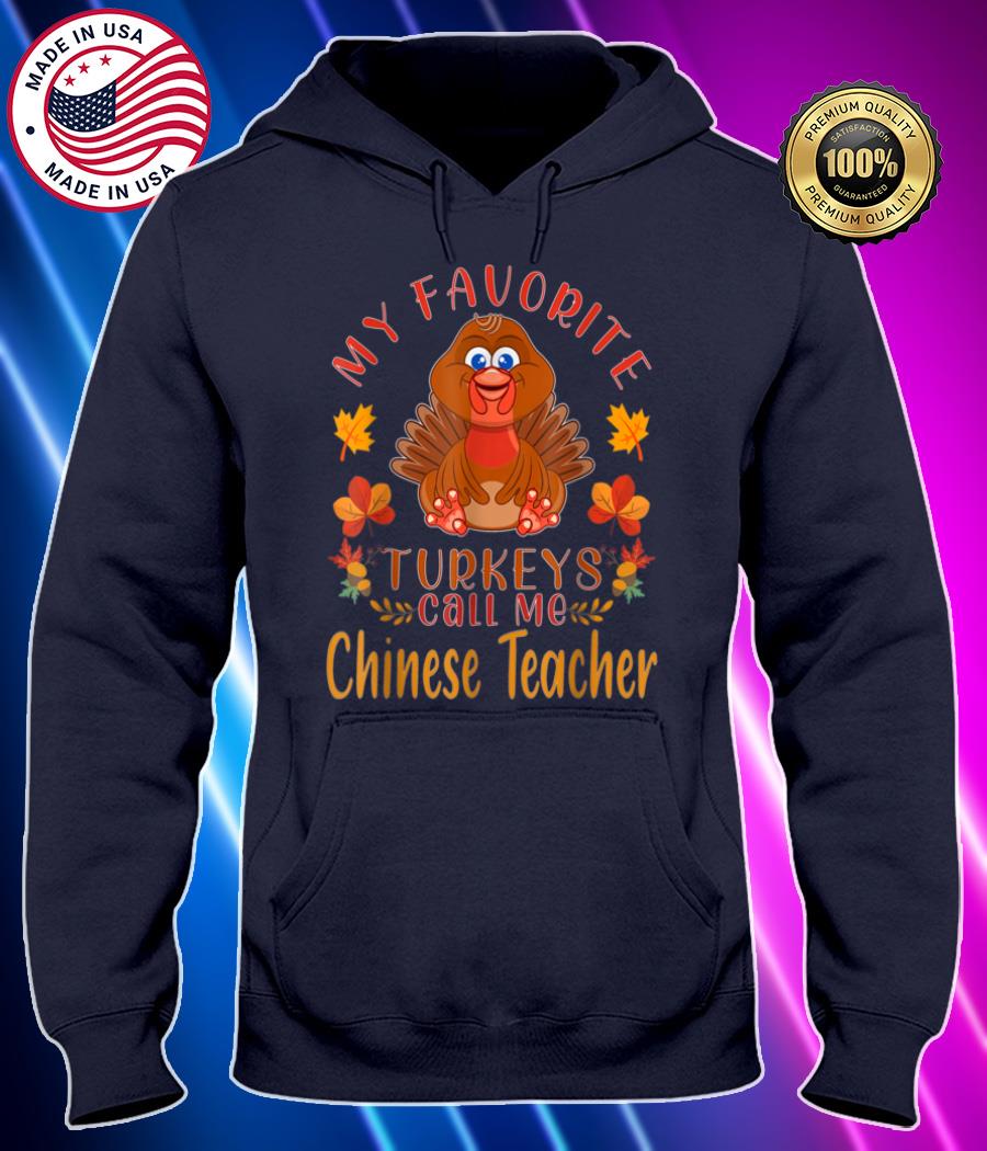 my favorite turkeys call me chinese teacher thanksgiving t shirt Hoodie black Shirt, T-shirt, Hoodie, SweatShirt, Long Sleeve