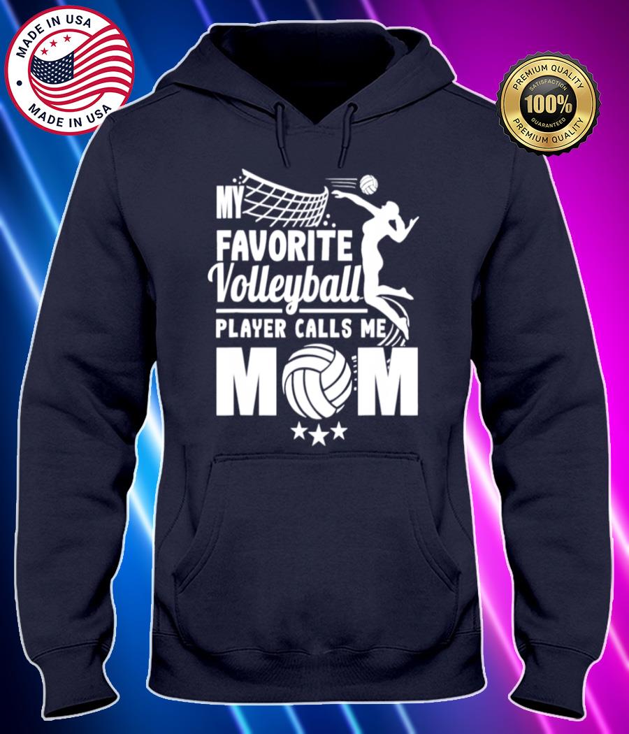 my favorite volleyball player calls me mom shirt Hoodie black Shirt, T-shirt, Hoodie, SweatShirt, Long Sleeve
