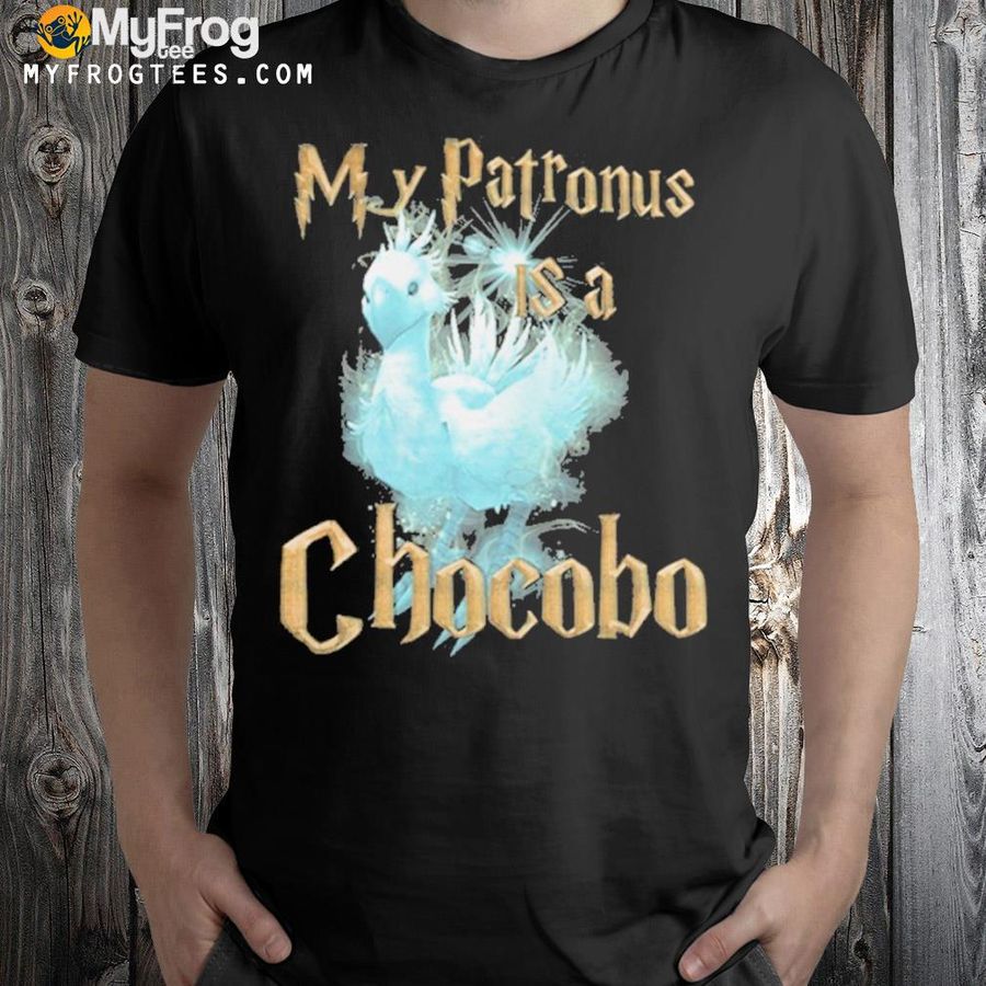 My patronus is a chocobo t shirt
