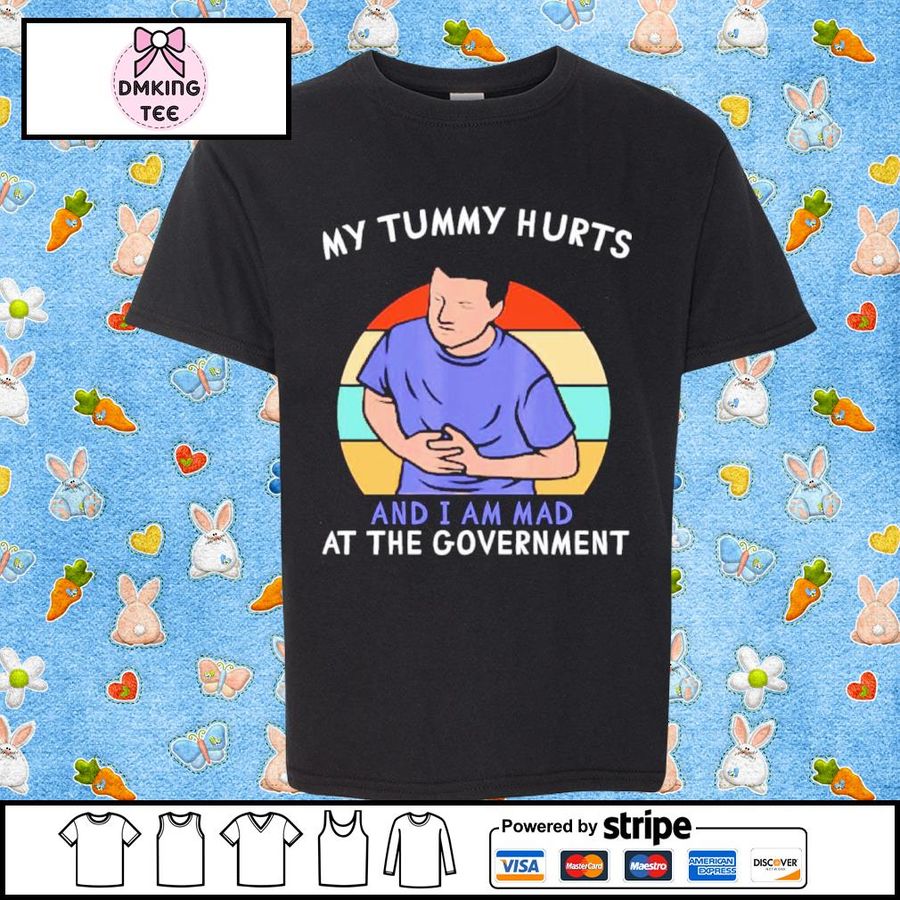 My Tummy Hurts And I'm Mad At The Government Vintage Shirt