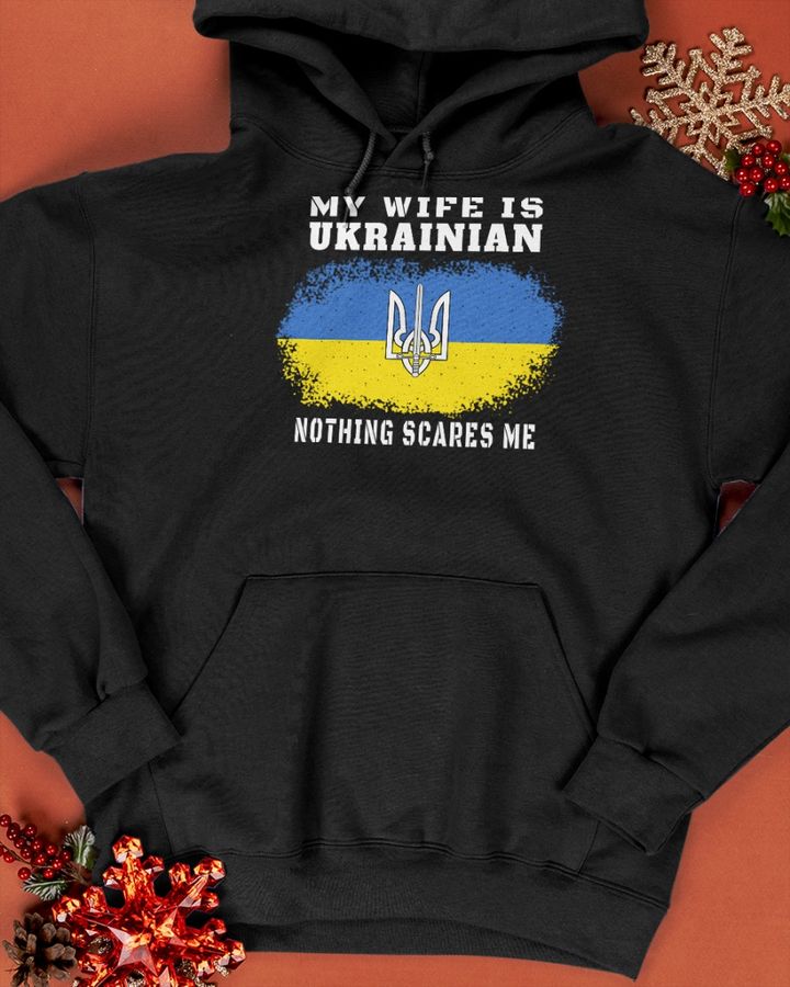 My Wife Is Ukrainian Nothing Scares Me Tee Shirt