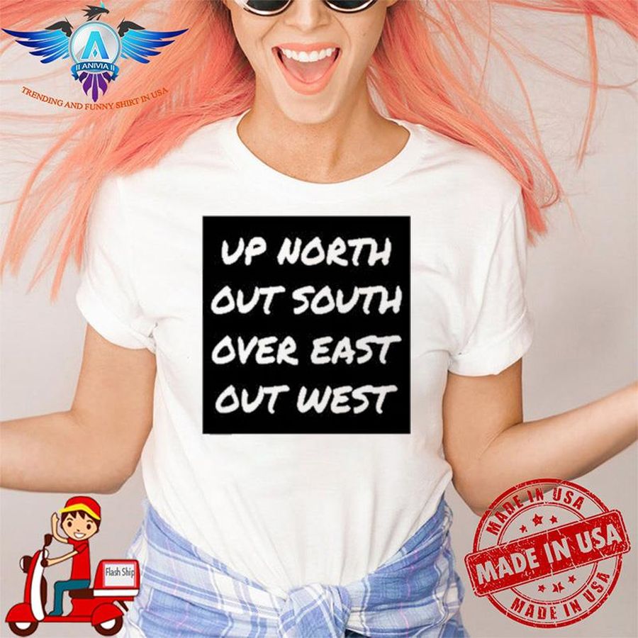 Nae Geauxmerc Up North Out South Over East Out West shirt