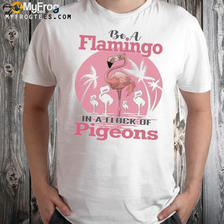Nature dream sassy flamingo shirt