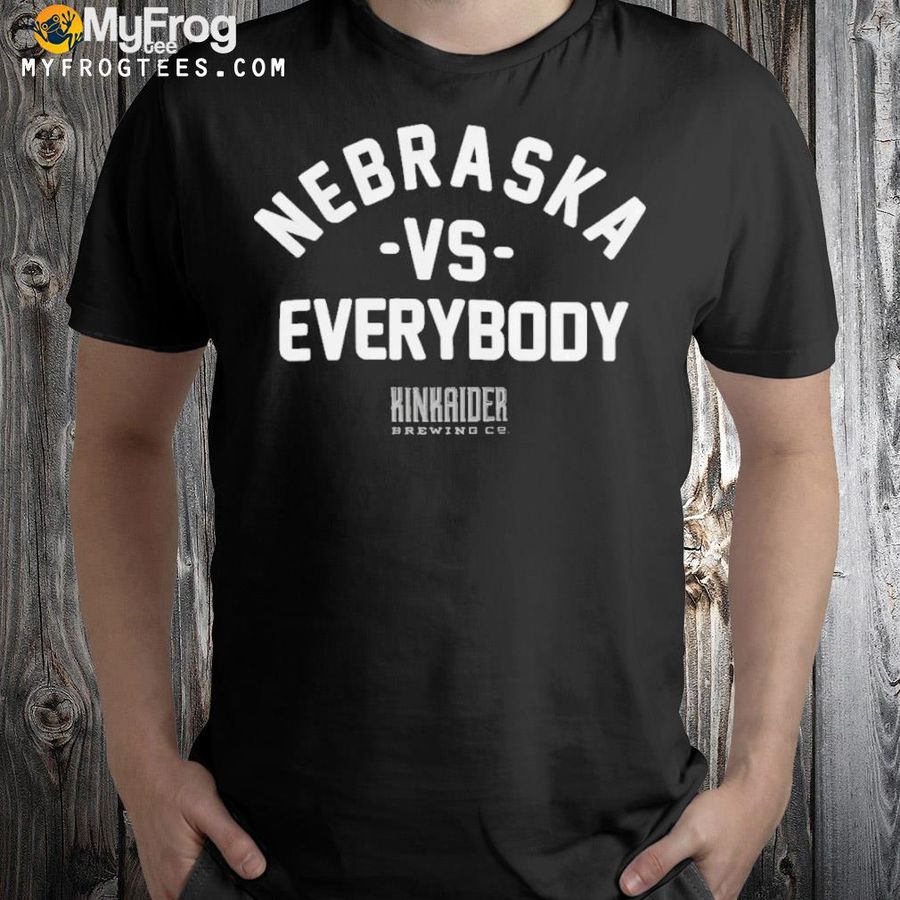 Nebraska vs everybody shirt