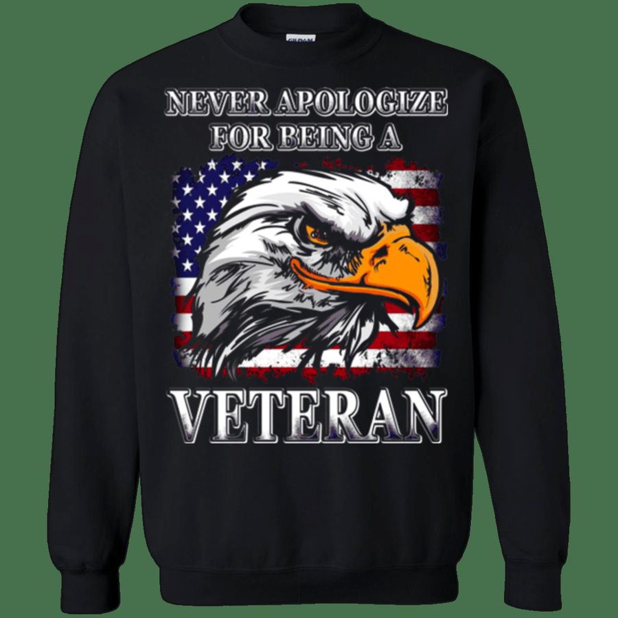 Never apologize for being a veteran Sweatshirt