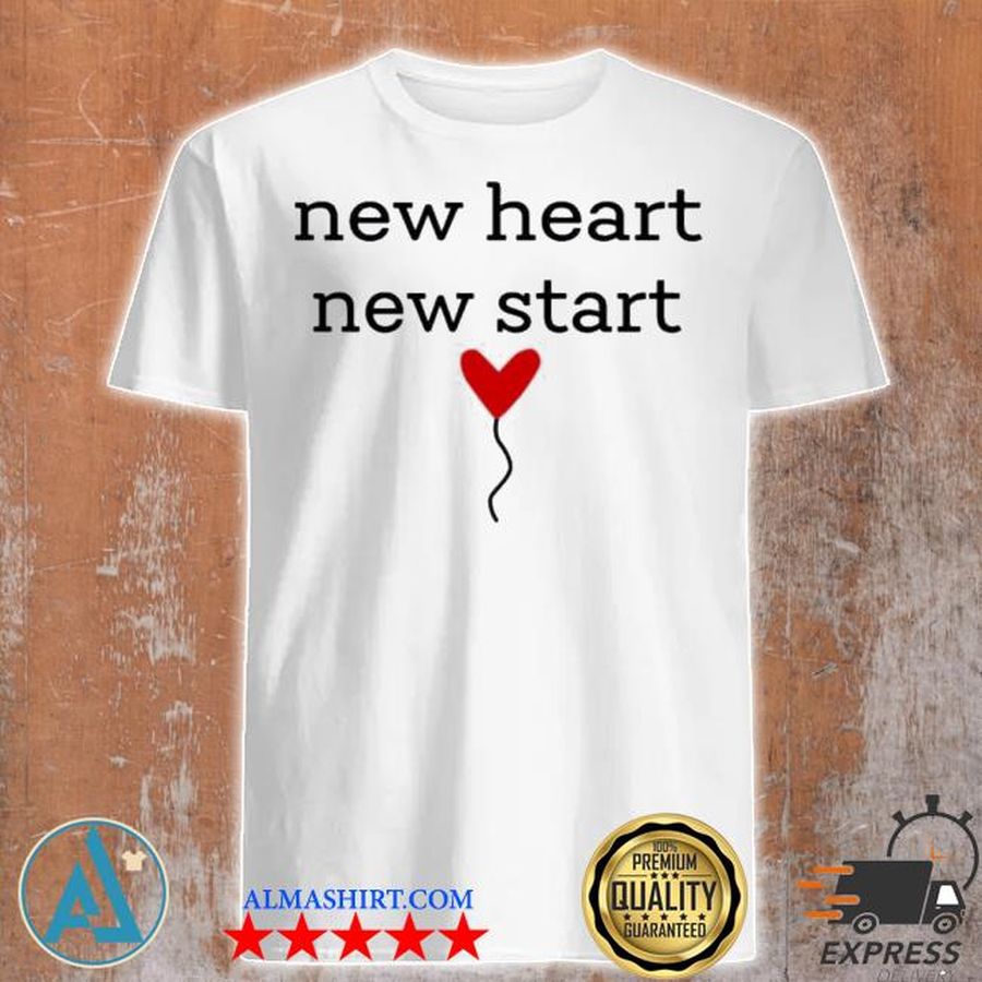New heart new start shirt