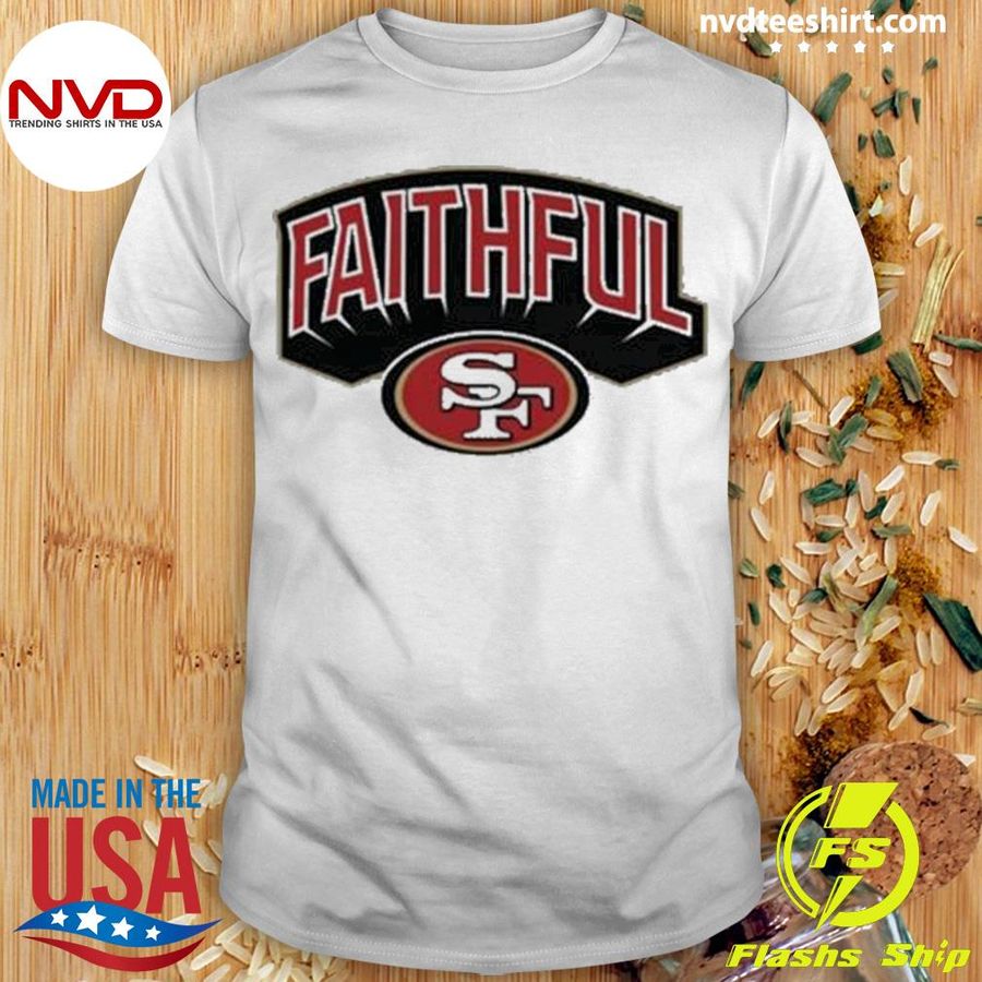 NFL San Francisco 49ers Faithful 2022 Shirt