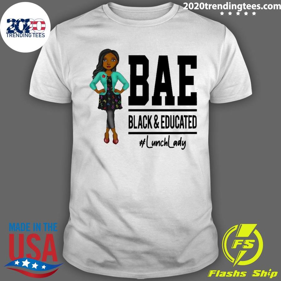 Nice bae Black And Educated Lunch Lady T-shirt