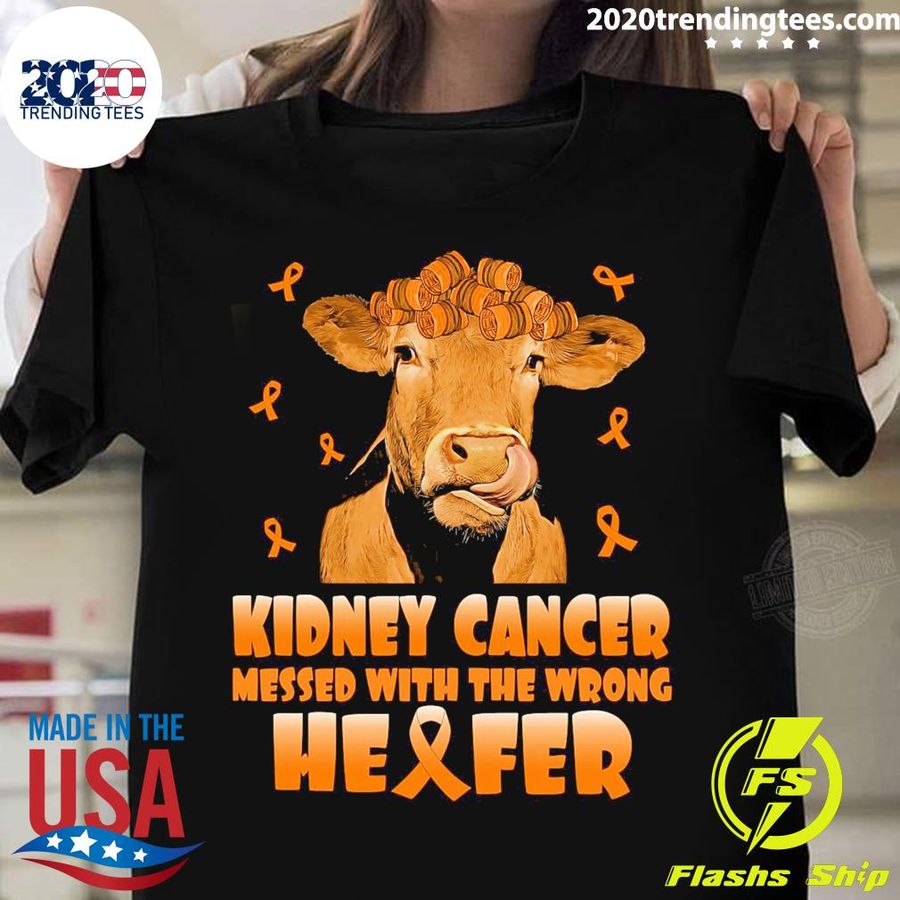 Nice cow Kidney Cancer Messed With The Wrong Heifer T-shirt