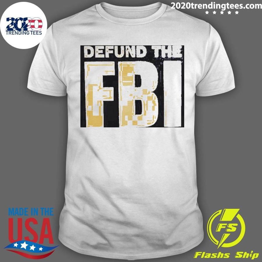 Nice defund The Fbi T-shirt