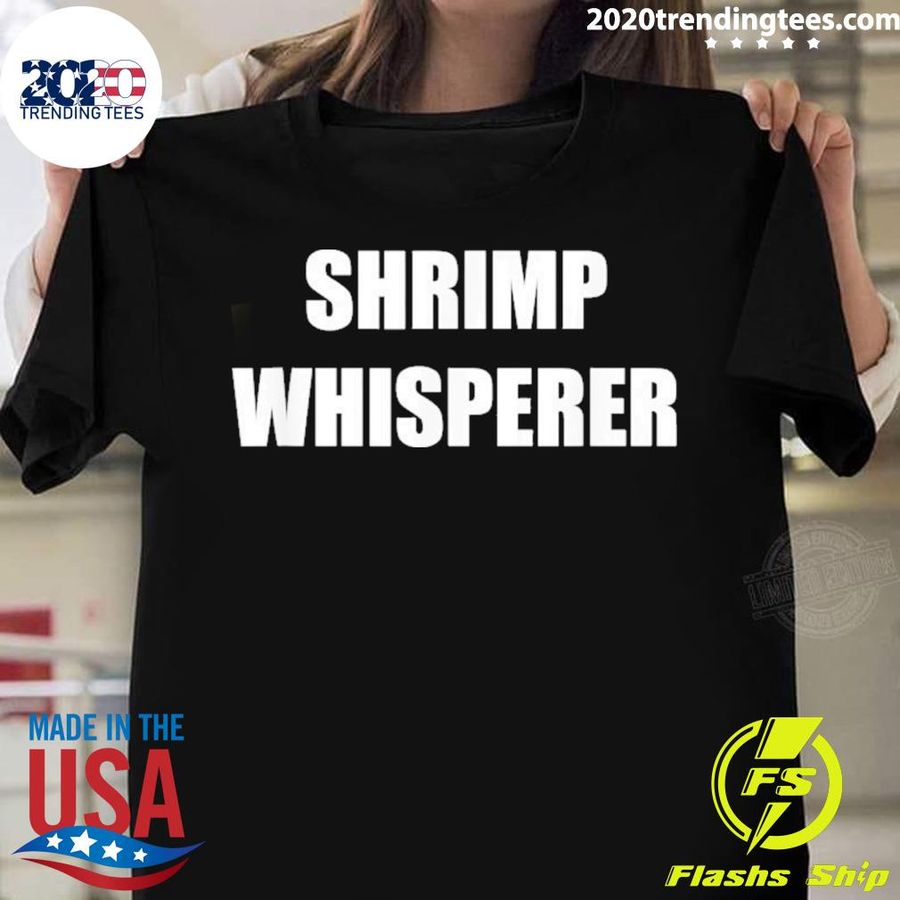 Nice funny Shrimp Shrimp Whisperer Shirt