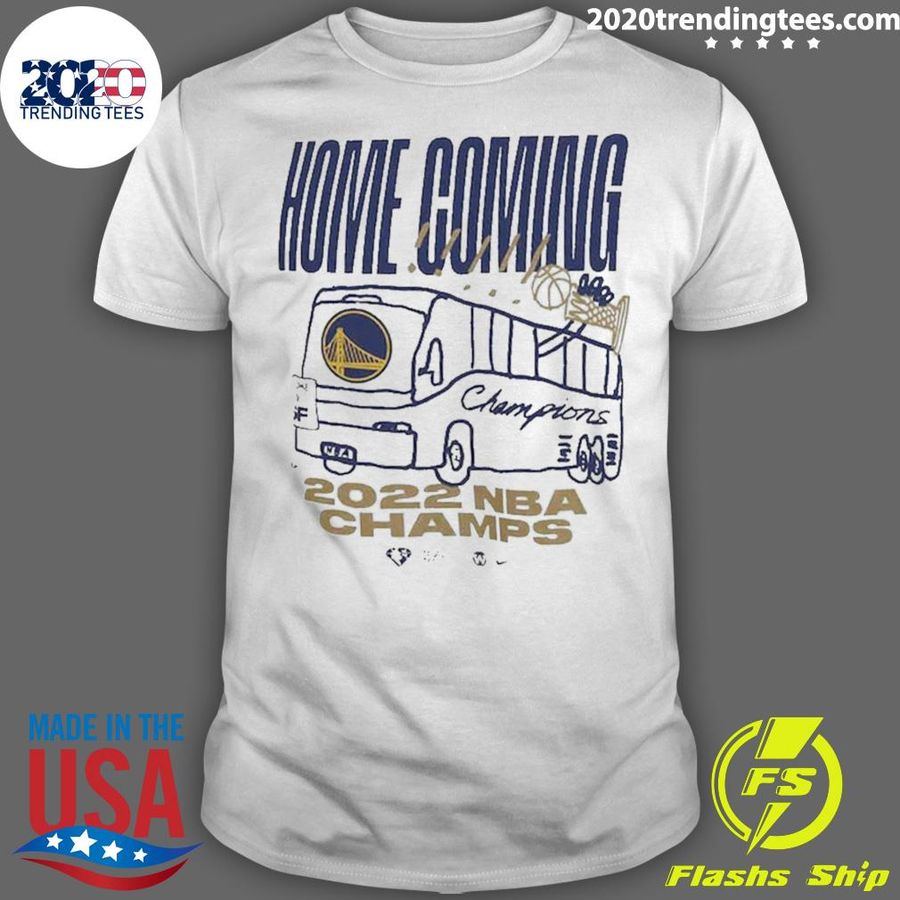 Nice golden State Warriors Home Coming 2022 NBA Champs T-shirt