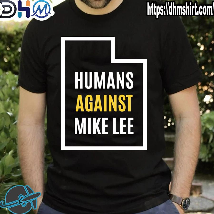 Nice humans against mike lee shirt