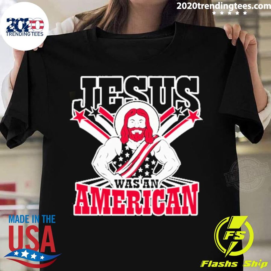 Nice jesus Was An American T-shirt