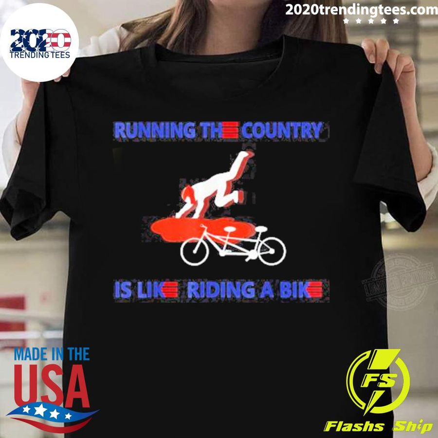 Nice joe Biden Running The Country Is Like Riding A Biden T-shirt