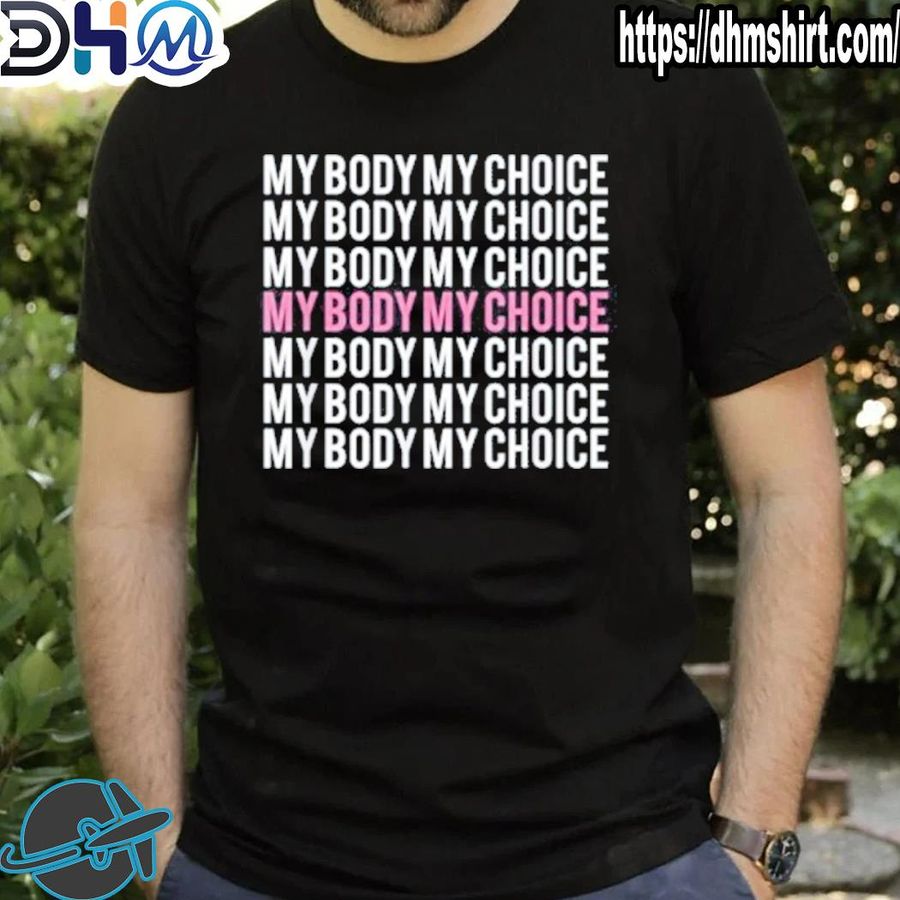 Nice my body my choice pro choice reproductive rights shirt