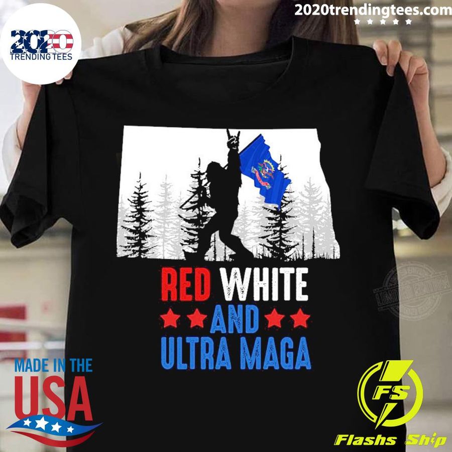 Nice north Dakota America Bigfoot Red White And Ultra Maga T-shirt