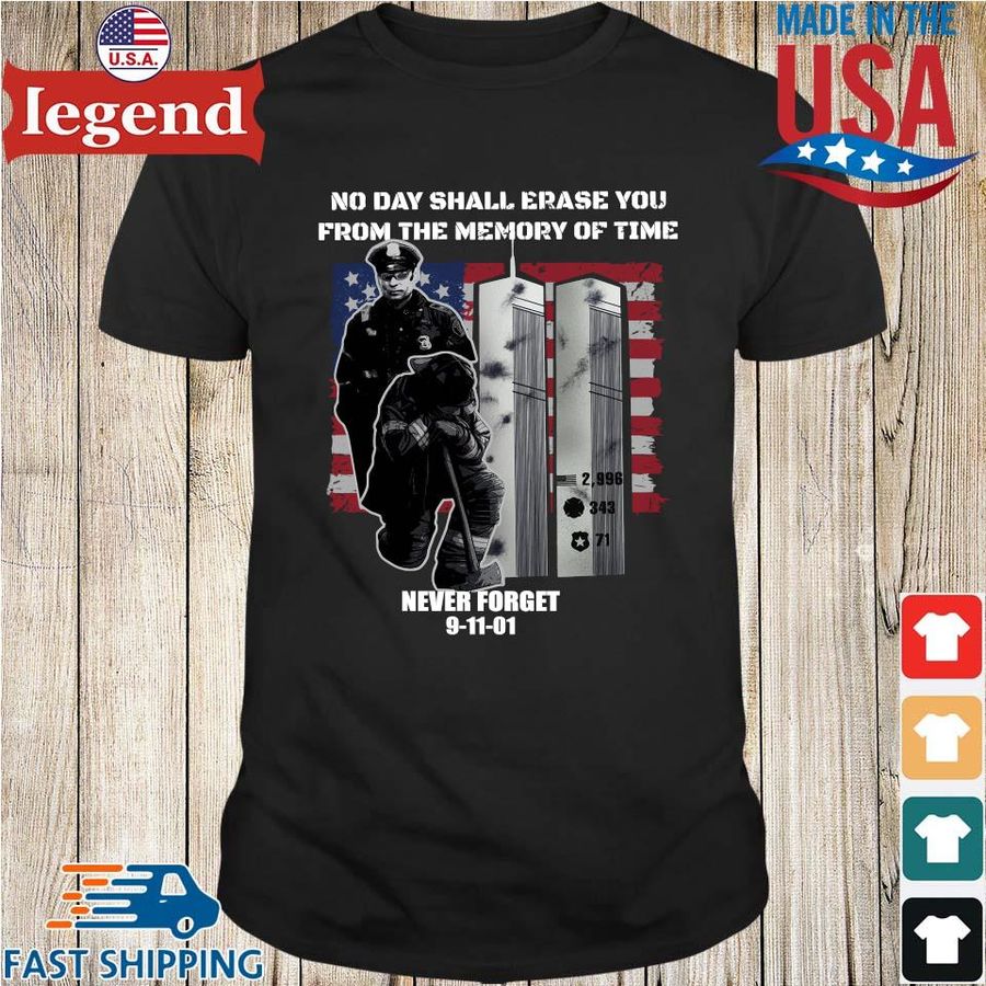 No day shall erase you from the memory of time never forget 9-11-21 shirt
