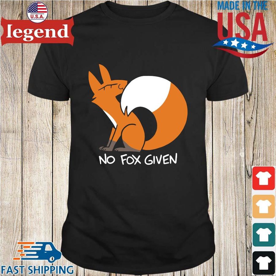 No fox given shirt