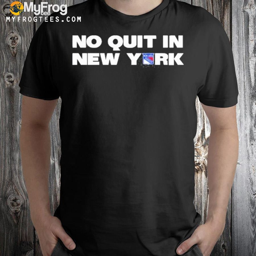No quit in new york rangers 2022 shirt