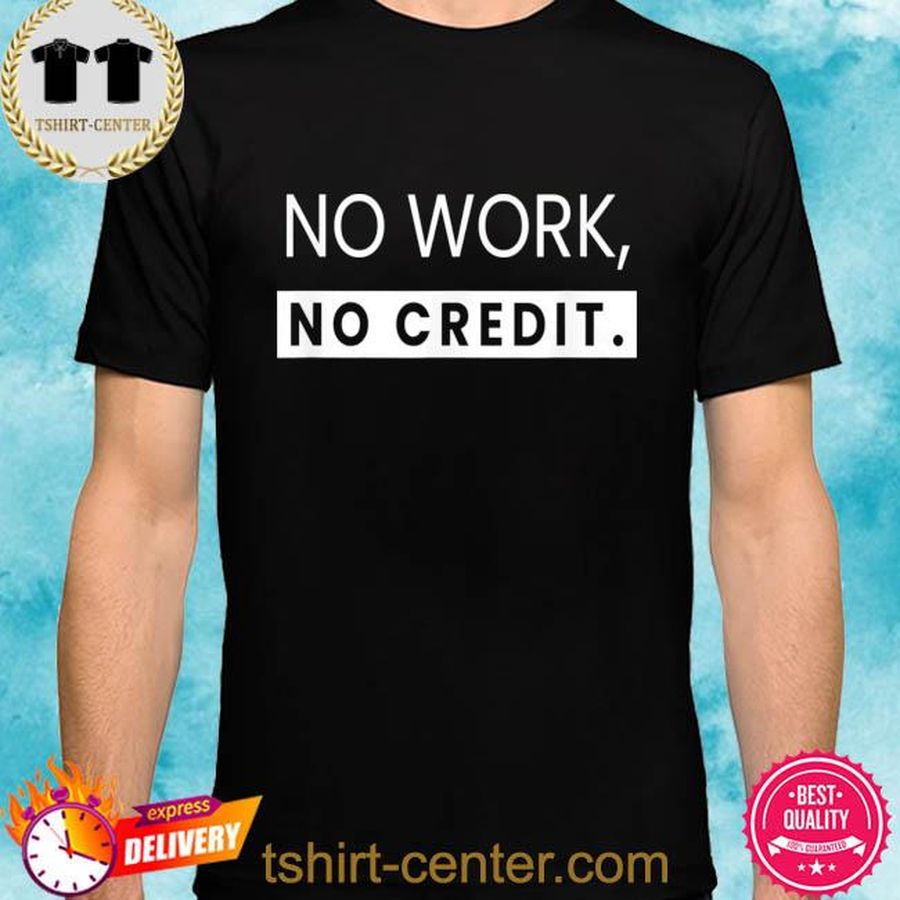 No work no credit math teacher shirt
