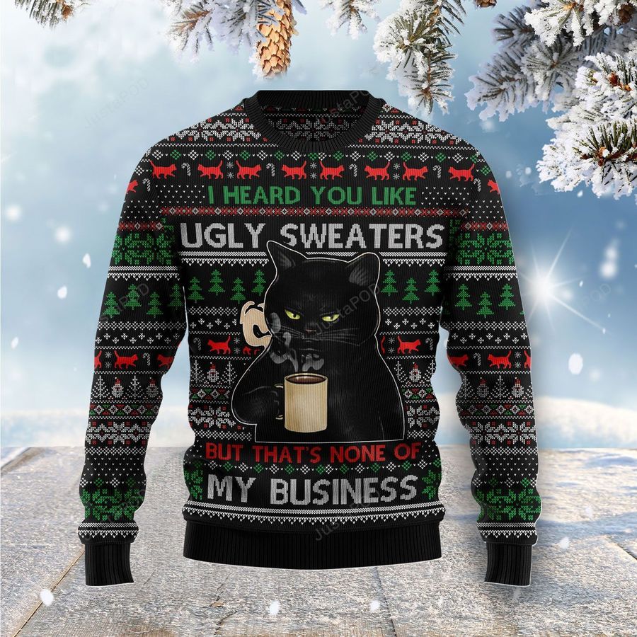 None Of My Business Black Cat Ugly Christmas Sweater, All Over Print Sweatshirt, Ugly Sweater, Christmas Sweaters, Hoodie, Sweater