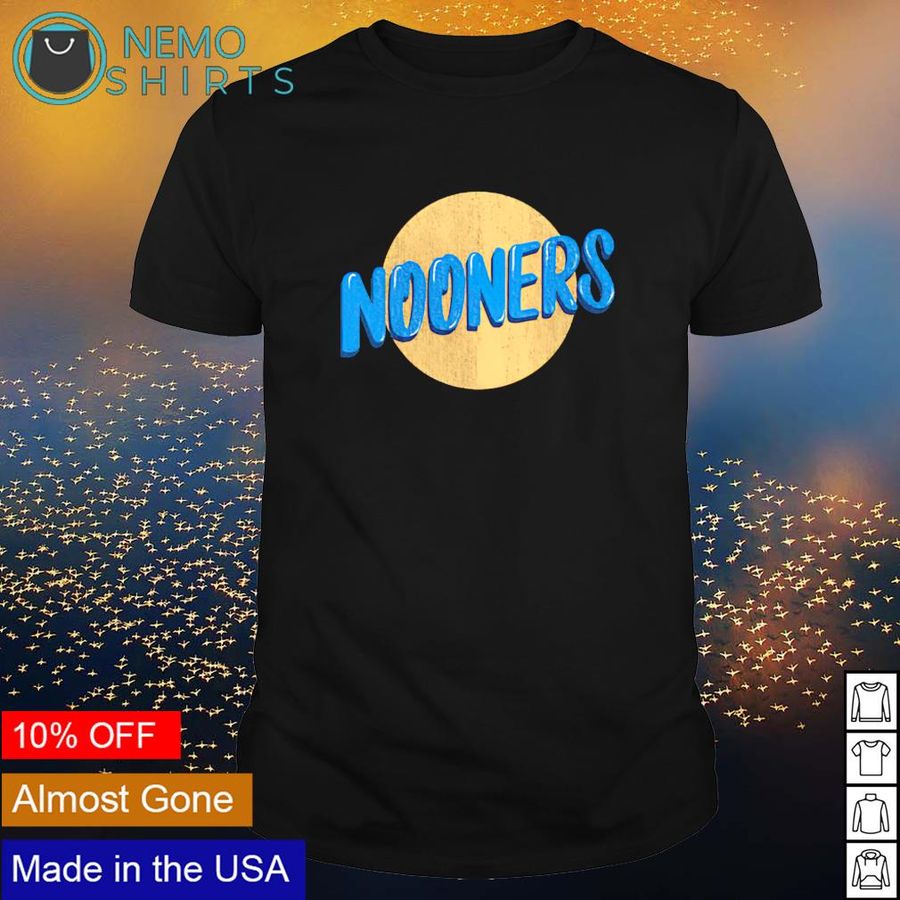 Nooners shirt