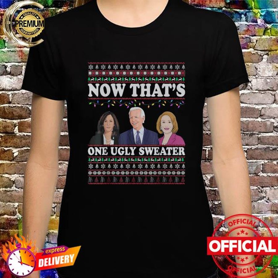 Now That’s One Ugly Sweater Joe Biden Harris Jill Biden T-Shirt