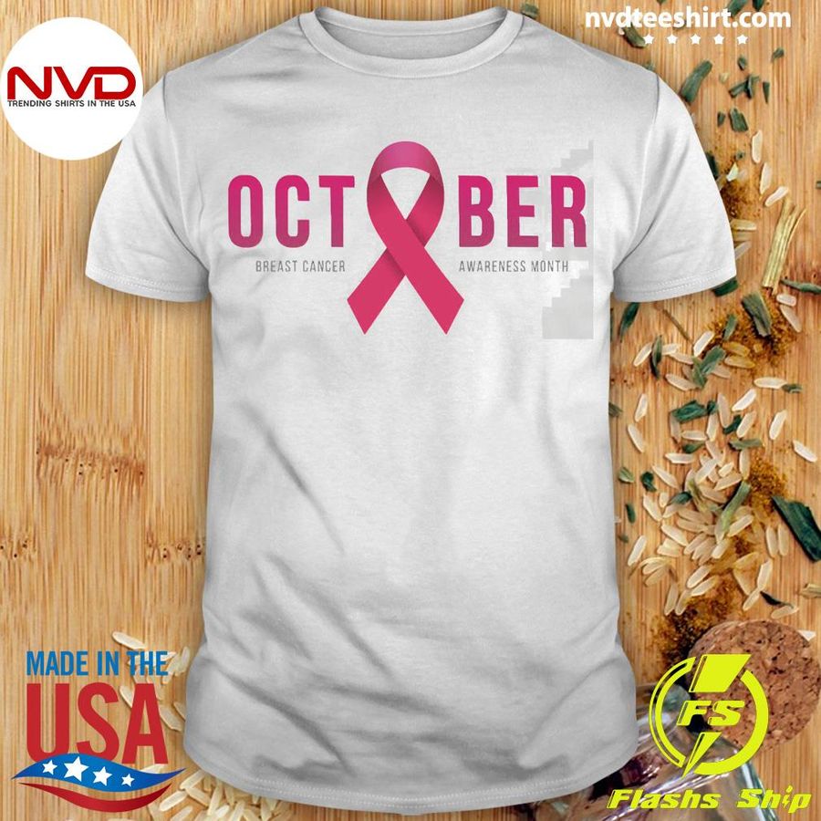October Pink Ribbon Breast Cancer Awareness Shirt